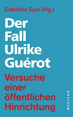 Der Fall Ulrike GuÃ©rot - Gysi, Gabriele (hg) - Bøger -  - 9783864894503 - 