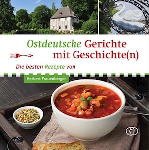 Ostdeutsche Gerichte mit Geschichte (n) - Herbert Frauenberger - Books - BuchVerlag Leipzig - 9783897986503 - October 13, 2022