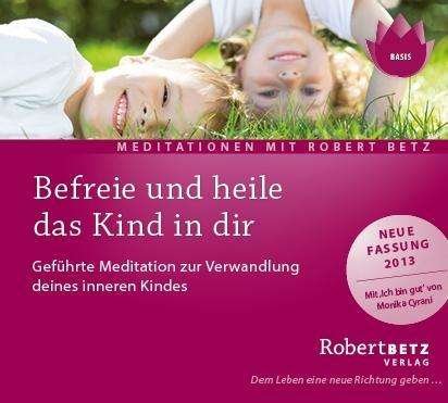 Cover for R.T. Betz · Betz, Robert: Befreie und heile das Kind in dir (C (CD) (2016)