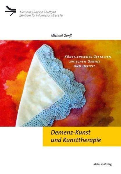 Cover for Ganß · Demenz-Kunst und Kunsttherapie (Book)