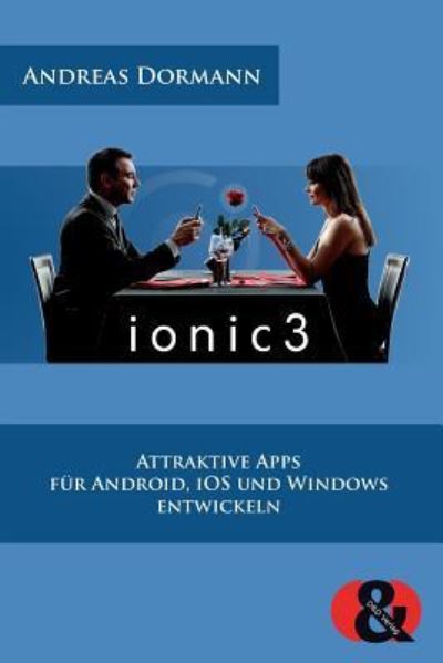 Ionic 3 - Andreas Dormann - Książki - D&d Verlag - 9783945102503 - 26 grudnia 2017