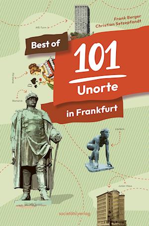 Cover for Frank Berger · Best of 101 Unorte in Frankfurt (Book) (2023)