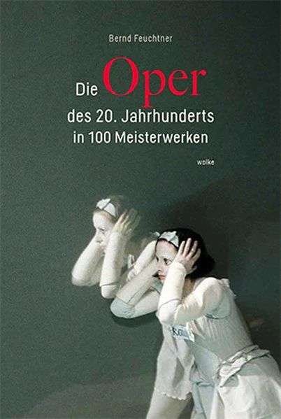 Cover for Feuchtner · Die Oper des 20. Jahrhunderts (Book)