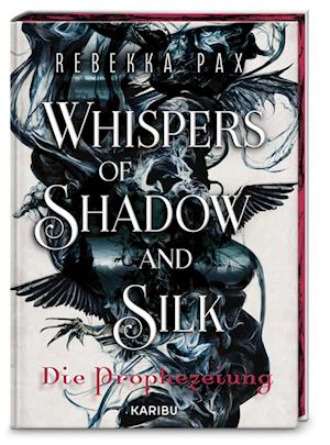 Cover for Rebekka Pax · Whispers of Shadow and Silk (Band 1) – Die Prophezeiung (Book) (2024)