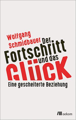 Cover for Wolfgang Schmidbauer · Der Fortschritt und das Glück (Inbunden Bok) (2022)