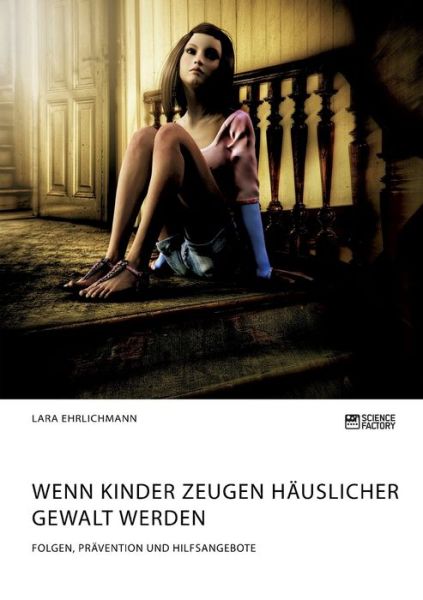 Cover for Lara Ehrlichmann · Wenn Kinder Zeugen hauslicher Gewalt werden. Folgen, Pravention und Hilfsangebote (Pocketbok) (2020)