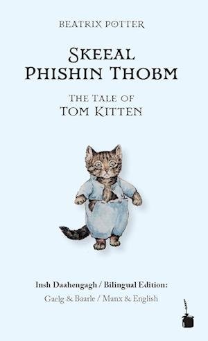 The Tale of Tom Kitten / Skeeal Phishin Thobm - Beatrix Potter - Kirjat - Edition Tintenfaß - 9783986510503 - maanantai 19. kesäkuuta 2023