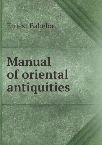 Cover for Ernest Babelon · Manual of Oriental Antiquities (Paperback Book) (2013)