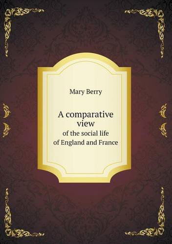 Cover for Mary Berry · A Comparative View of the Social Life of England and France (Paperback Book) (2013)