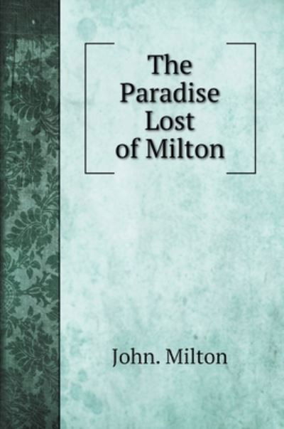 Cover for John Milton · The Paradise Lost of Milton (Hardcover Book) (2020)