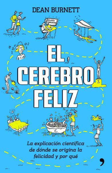 Cover for Dean Burnett · El cerebro feliz (Book) [Spanish edition] (2019)