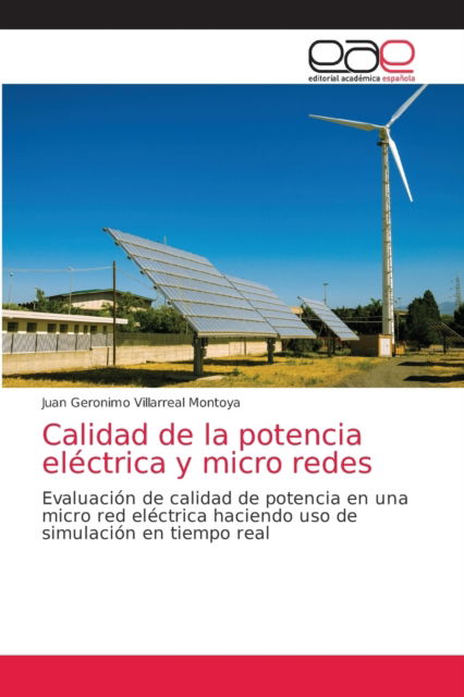 Cover for Juan Geronimo Villarreal Montoya · Calidad de la potencia electrica y micro redes (Paperback Book) (2021)