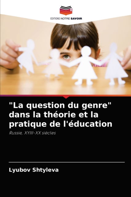 Cover for Lyubov Shtyleva · La question du genre dans la theorie et la pratique de l'education (Pocketbok) (2021)