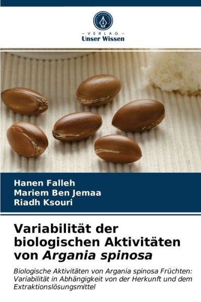 Cover for Hanen Falleh · Variabilitat der biologischen Aktivitaten von Argania spinosa (Paperback Book) (2021)