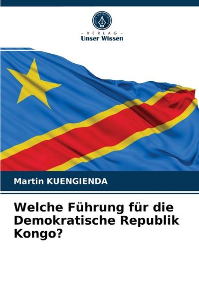Cover for Martin Kuengienda · Welche Fuhrung fur die Demokratische Republik Kongo? (Paperback Book) (2021)