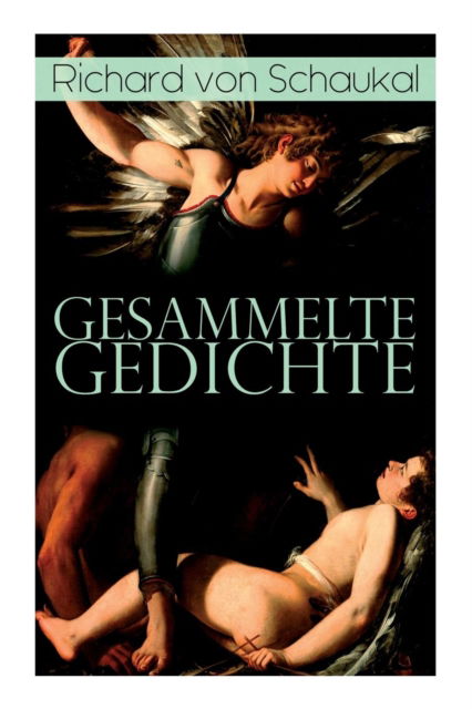 Cover for Richard Von Schaukal · Gesammelte Gedichte (Taschenbuch) (2018)