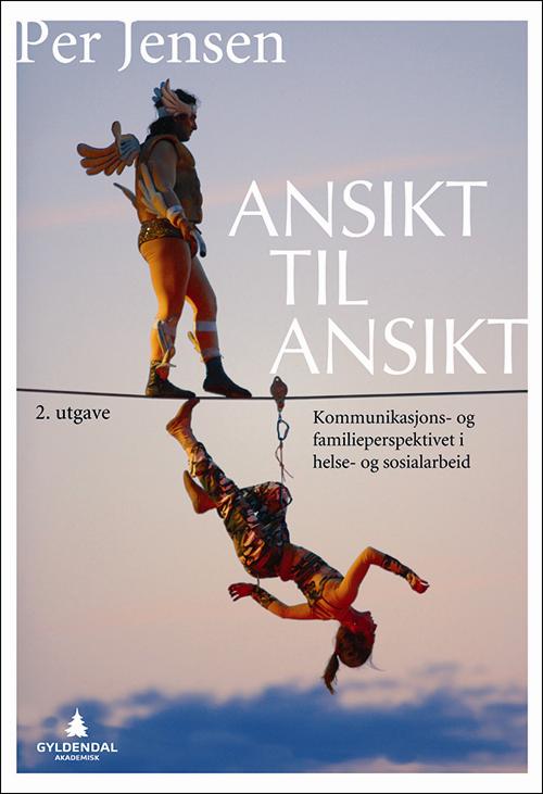 Cover for Per Jensen · Ansikt til ansikt : kommunikasjons- og familiespektivet i helse- og sosialarbeid (Sewn Spine Book) (2009)