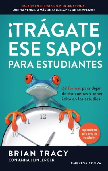 Cover for Brian Tracy · ?Tr?gate ese sapo! Para estudiantes (Taschenbuch) (2021)