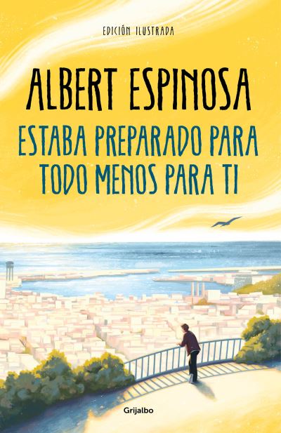 Cover for Albert Espinosa · Estaba preparado para todo menos para ti / I Was Prepared for Everything but You (Paperback Book) (2022)