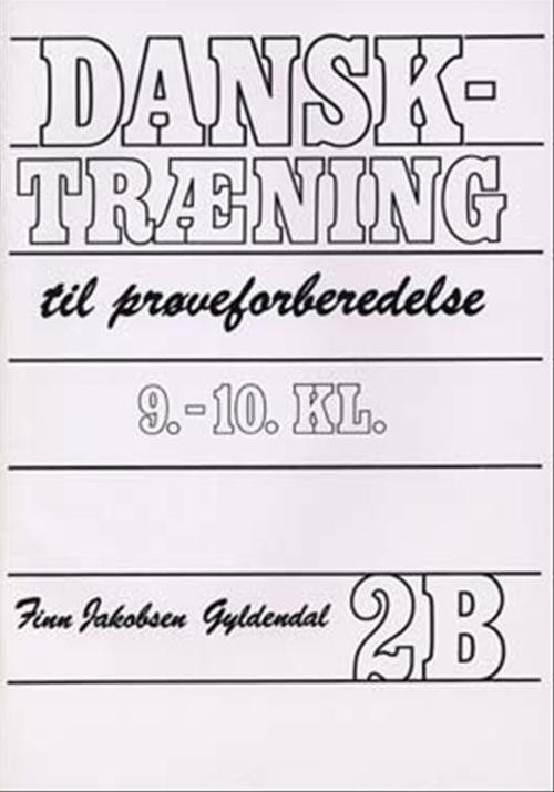 Dansktræning: Dansktræning 2B - Finn Jakobsen - Bøger - Gyldendal - 9788701723503 - 5. februar 1991