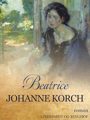Cover for Johanne Korch · Beatrice (Sewn Spine Book) [1º edição] (2018)