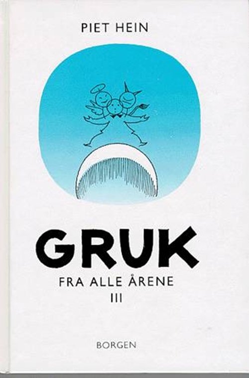 Cover for Piet Hein · Gruk fra alle årene - 3 (Innbunden bok) [2. utgave] [Indbundet] (1996)