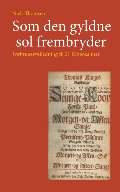 Som den gyldne sol frembryder - Niels Thomsen - Books - Books on Demand - 9788743006503 - September 12, 2018