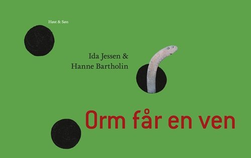 Cover for Ida Jessen; Hanne Bartholin · Orm får en ven (Innbunden bok) [1. utgave] (2007)