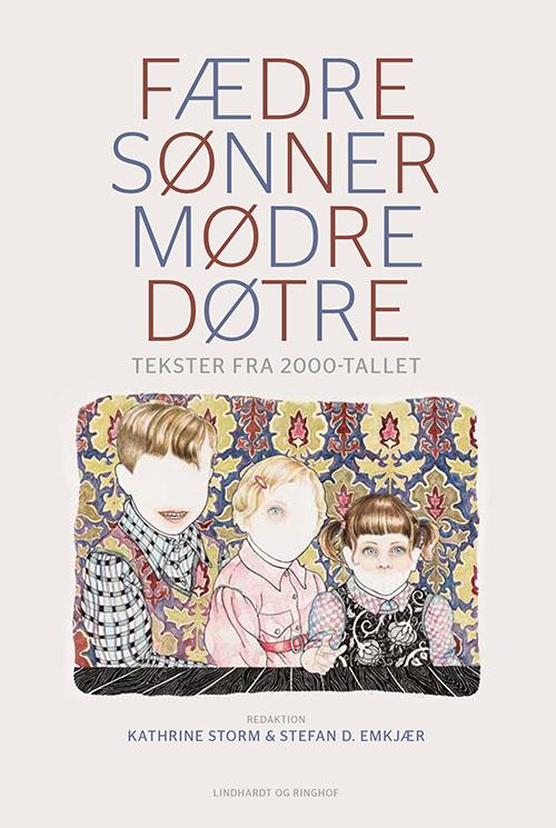 Cover for Stefan Dybdal Ekkjær Kathrine Storm · Fædre og sønner og mødre og døtre (Sewn Spine Book) [1st edition] (2015)