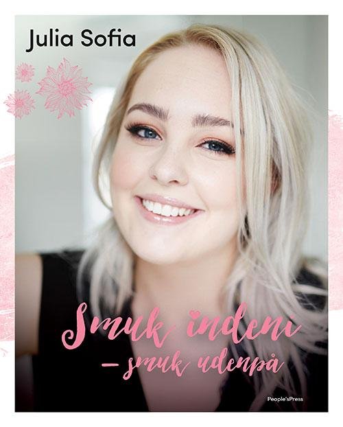 Cover for Julia Sofia Aastrup · Smuk indeni - smuk udenpå (Sewn Spine Book) [1e uitgave] (2016)