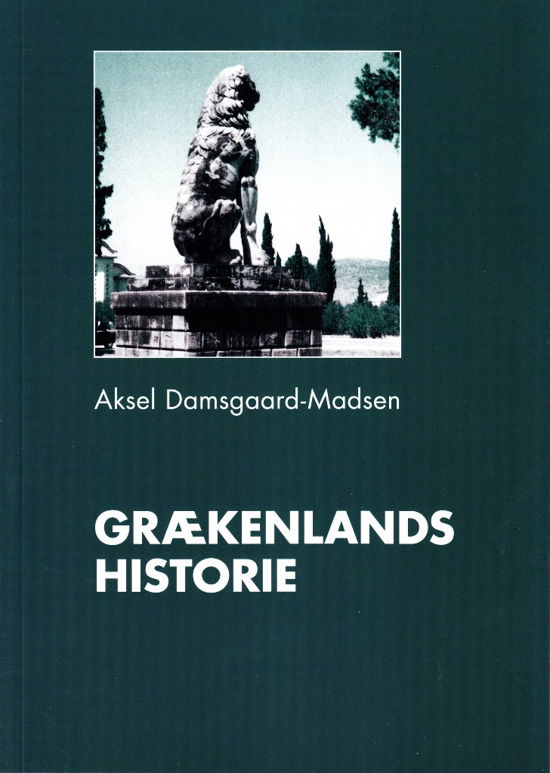 Cover for Aksel Damsgaard-Madsen · Grækenlands historie (Hæftet bog) [2. udgave] (1997)