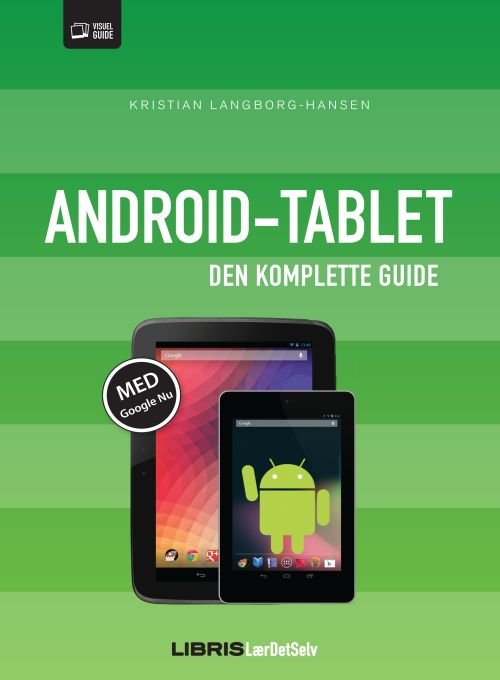 Cover for Kristian Langborg-Hansen · Android-tablet - Den komplette guide (Poketbok) [1:a utgåva] (2013)