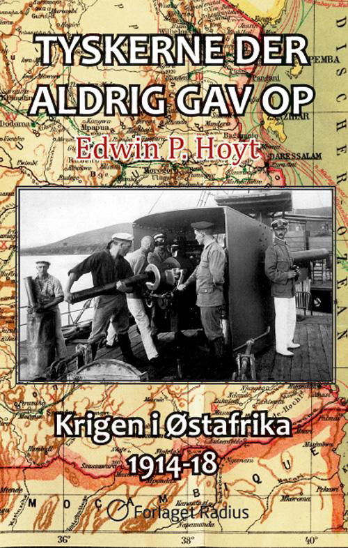 Cover for Edwin P. Hoyt · Tyskerne der aldrig gav op (Sewn Spine Book) [1. wydanie] (2014)