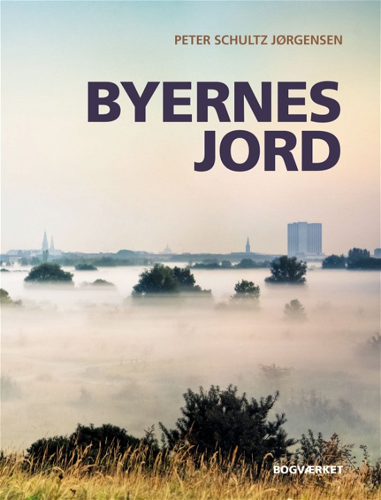 Cover for Peter Schultz Jørgensen · Byernes jord (Bound Book) [1e uitgave] (2021)