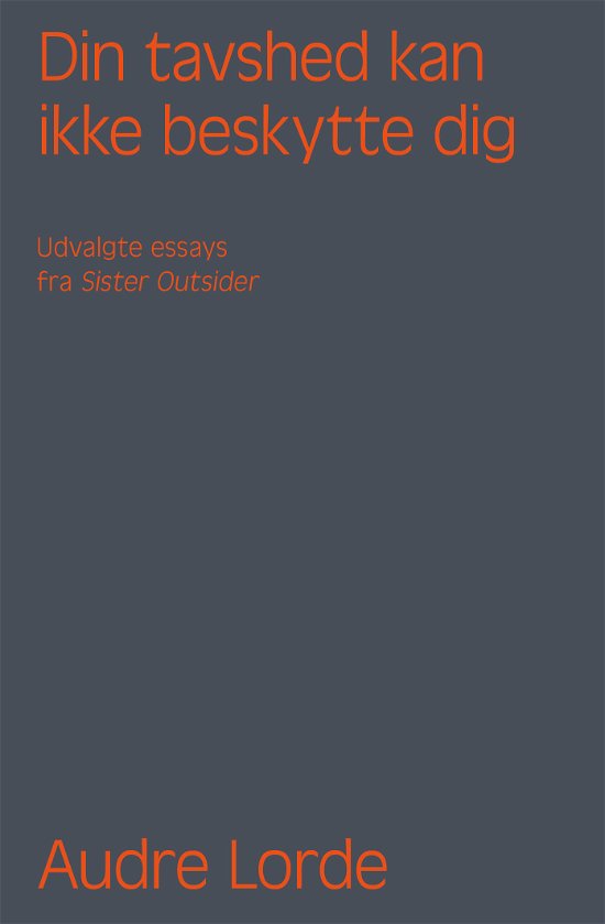 Cover for Audre Lorde · Din tavshed kan ikke beskytte dig (Sewn Spine Book) [1st edition] (2020)