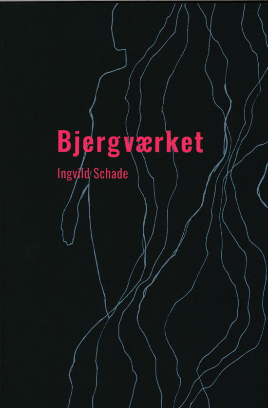 Cover for Ingvild Schade · Bjergværket (Sewn Spine Book) [1.º edición] (2021)
