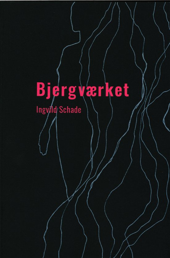 Cover for Ingvild Schade · Bjergværket (Hæftet bog) [1. udgave] (2021)