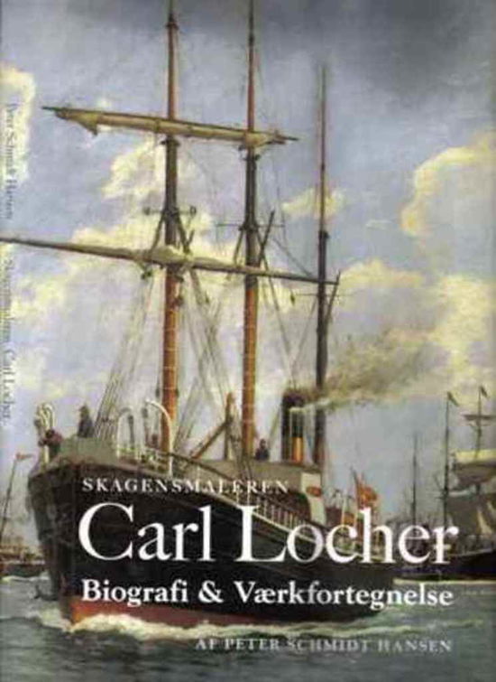 Cover for Peter Schmidt Hansen · Skagensmaleren Carl Locher (Bound Book) [1º edição] [Indbundet] (2011)