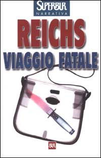 Cover for Kathy Reichs · Viaggio Fatale (Book)