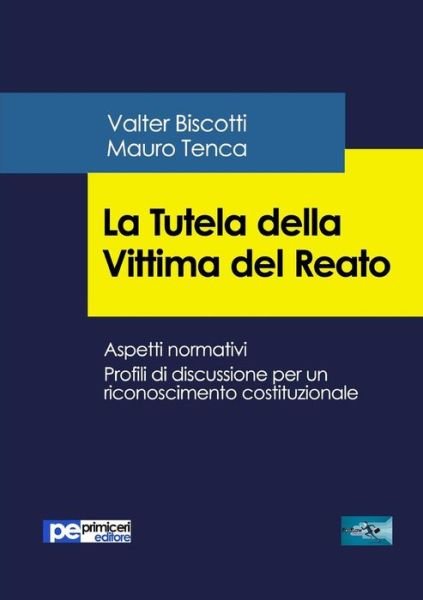 Cover for Valter Biscotti · La Tutela della Vittima del Reato (Paperback Book) (2018)