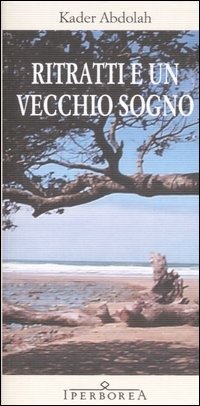 Cover for Kader Abdolah · Ritratti E Un Vecchio Sogno (Buch)