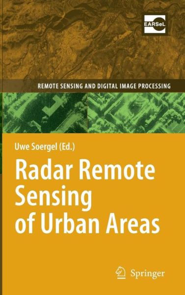 Uwe Soergel · Radar Remote Sensing of Urban Areas - Remote Sensing and Digital Image Processing (Innbunden bok) [2010 edition] (2010)