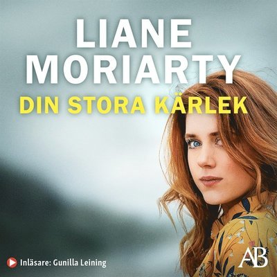 Cover for Liane Moriarty · Din stora kärlek (Hörbuch (MP3)) (2020)