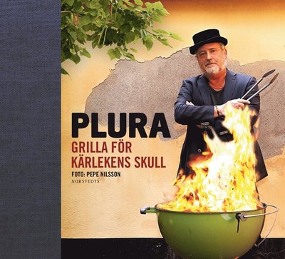 Cover for Plura Jonsson · Grilla för kärlekens skull (Book) (2014)