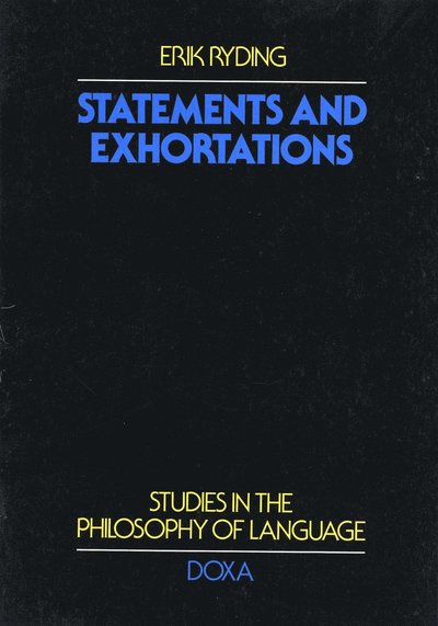 Cover for Erik Ryding · Studies in the philosophy of l: Statements and exhortations (Book) (1980)