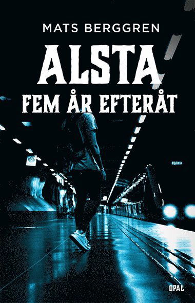 Cover for Mats Berggren · Alsta: Fem år efteråt (Inbunden Bok) (2024)