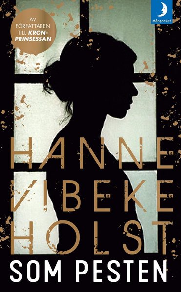 Som pesten - Hanne-Vibeke Holst - Kirjat - Månpocket - 9789175039503 - torstai 4. heinäkuuta 2019