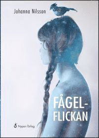 Cover for Johanna Nilsson · Fågelflickan (Indbundet Bog) (2016)