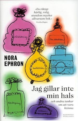 Jag gillar inte min hals : och andra tankar om att vara kvinna - Nora Ephron - Books - Telegram Bokförlag - 9789177387503 - April 19, 2007