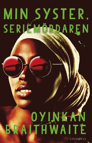 Cover for Oyinkan Braithwaite · Min syster, seriemördaren (Innbunden bok) (2020)